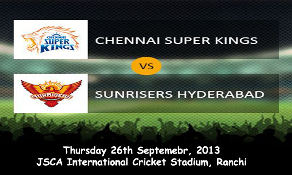 Chennai Super Kings vs Sunrisers Hyderabad, Watch 10th T20 Match Champion League T20 2013