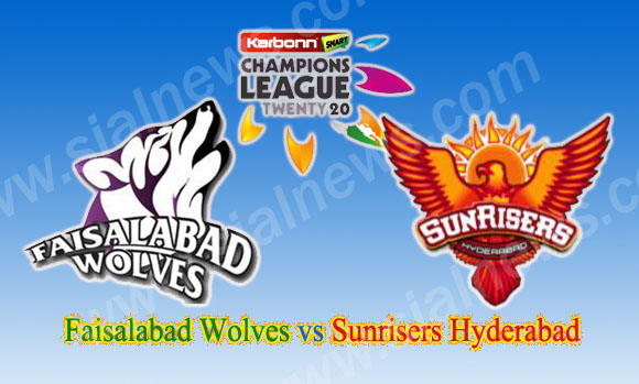 Faisalabad Wolves vs Sunrisers Hyderabad Qualifier Match Champion League T20 2013