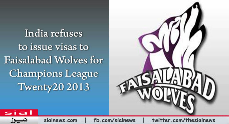India refuses to issue visas for Faisalabad Wolves