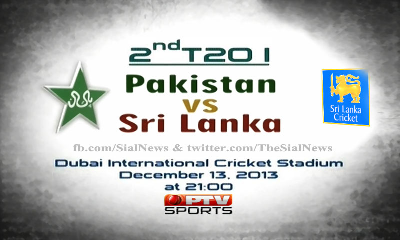Pakistan vs Sri Lanka 2nd T20 Cricket Match on 13th December 2013