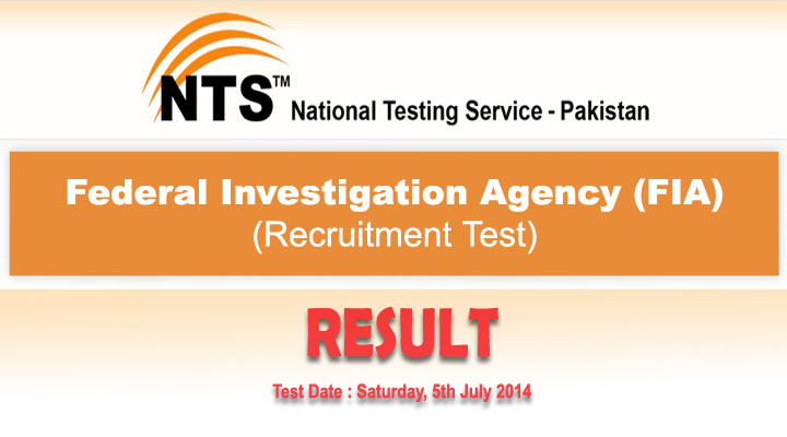 Federal Investigation Authority (FIA) NTS Test 5th July Result 2014 announced