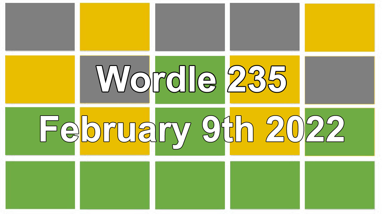 Wordle 235 Answer Today 9th February