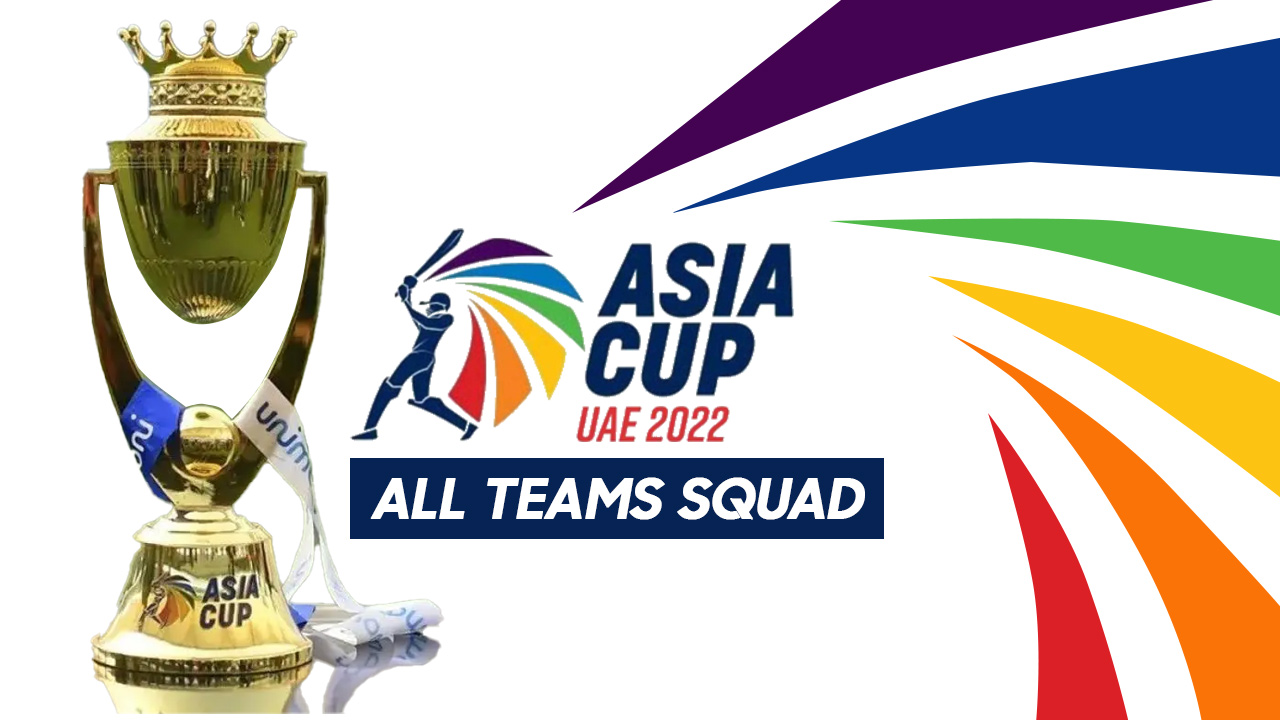 Asia Cup 2022 All Teams Squad
