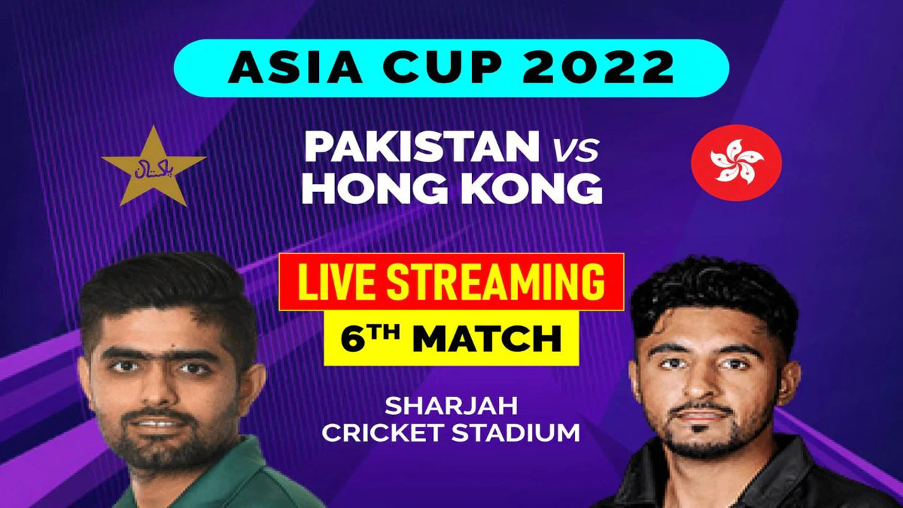 Pakistan vs Hong Kong Asia Cup 2022 6th Match Live Streaming