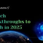 Biotech Breakthroughs to Watch in 2025: Innovations Shaping the Future of Health